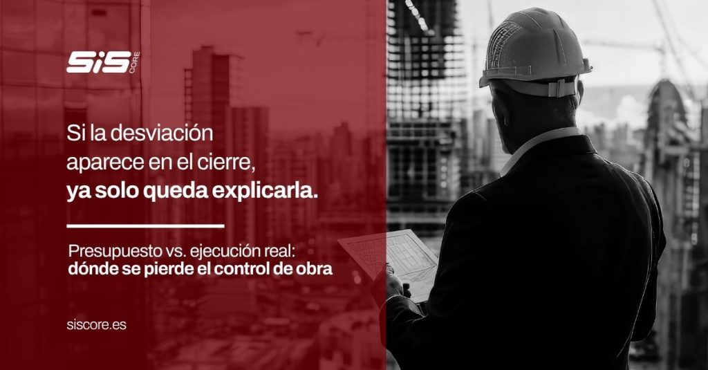 Presupuesto vs. ejecución real de obra: cómo hacer el seguimiento sin sorpresas en el cierre